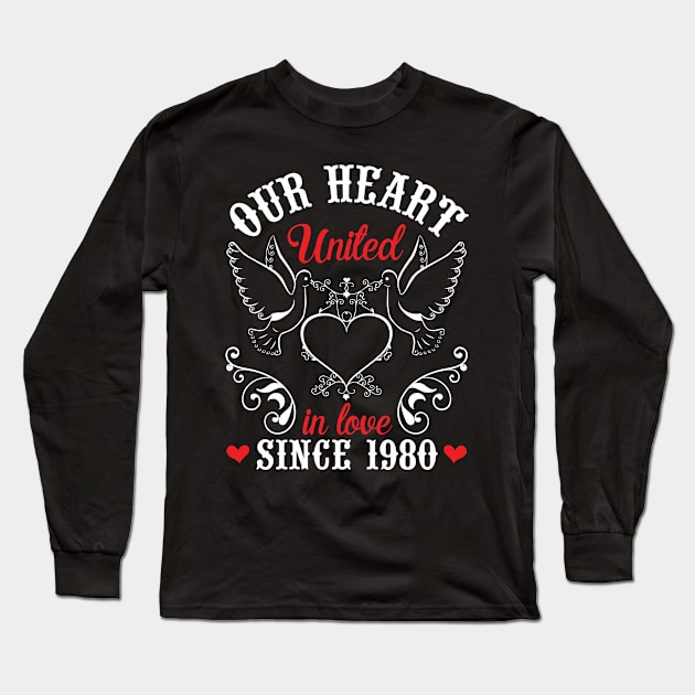 Our Heart United In Love Since 1980 Happy Wedding Married Anniversary 40 Years Husband Wife Long Sleeve T-Shirt by joandraelliot